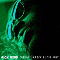 Rick Ross, Future - Green Gucci Suit
