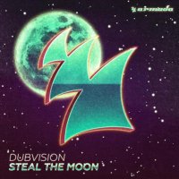 DubVision - Steal The Moon