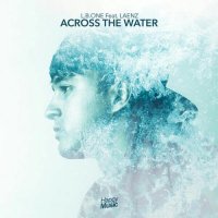 L.B.ONE - Across The Water (feat. Laenz)