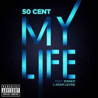 50 Cent feat Eminem & Adam Levine - My Life