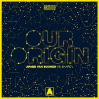 Armin van Buuren & Shapov - Our Origin