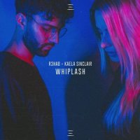 R3HAB & Kaela Sinclair - Whiplash