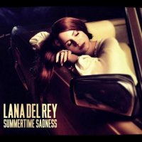 Lana Del Rey - Summertime Sadness