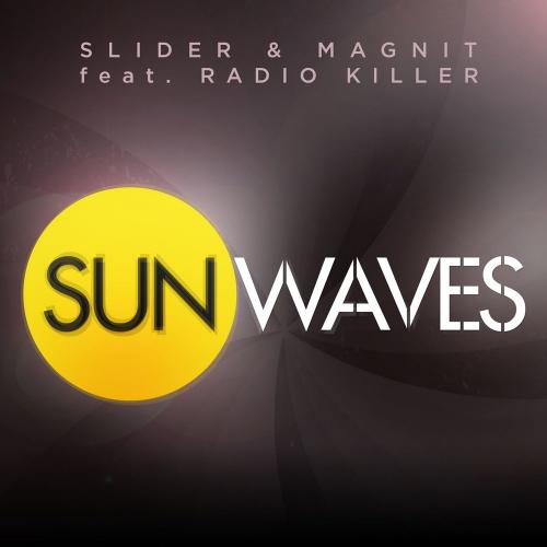 Slider & Magnit Feat. Radio Killer - Sunwaves » MUZOFF.NET.