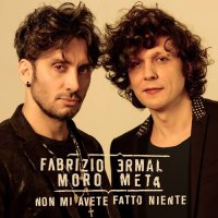 Ermal Meta & Fabrizio Moro - Non mi avete fatto niente