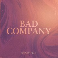 Boys of Fall - Bad Company