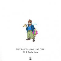 ICHI DA KILLA & Luke Cole - All I Really Know