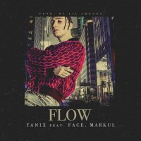Yanix - Флоу (feat. Face, Markul) [Prod. by Lil Smooky]