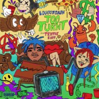 lougotcash feat. Trippie Redd - Too Turnt
