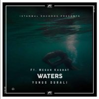 Yunus Duralı - Waters (Feat. Megan Kashat)