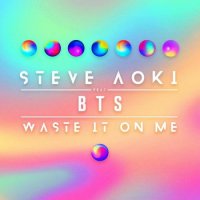 Steve Aoki - Waste It On Me (feat. BTS)