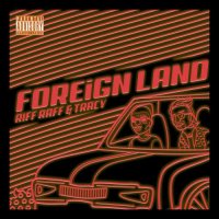 RiFF RAFF & Lil Tracy - Foreign Land