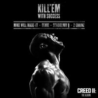 Eearz, ScHoolboy Q, 2 Chainz & Mike WiLL Made-It - Kill 'Em With Success