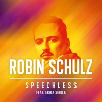 Robin Schulz - Speechless (feat. Erika Sirola)