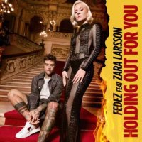 Fedez feat. Zara Larsson - Holding Out For You