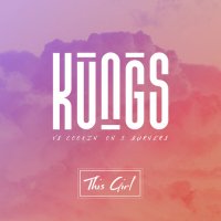 Kungs & Cookin On 3 Burners - This Girl