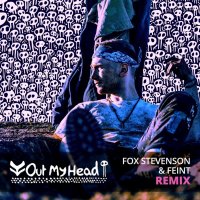 Fox Stevenson - Out My Head (Fox Stevenson & Feint Remix)