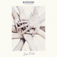 Blasterjaxx - Super Friends (feat. Jack Wilby)