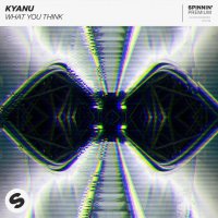 KYANU - What You Think