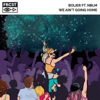 Bolier feat. NBLM - We Ain't Going Home