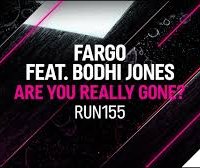 Fargo feat. Bodhi Jones - Are You Really Gone (Original Mix)