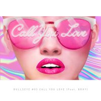 Bull$EyE(불스아이) - Call You Love