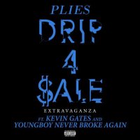 Plies - Drip 4 Sale Extravaganza (ft. Kevin Gates & Youngboy Never Broke Again)
