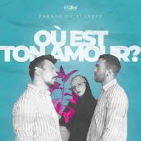 Parade of Planets - Ou Est Ton Amour