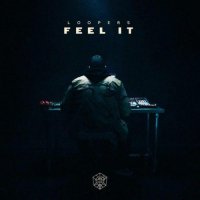 LOOPERS - Feel It