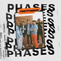 PRETTYMUCH - Phases