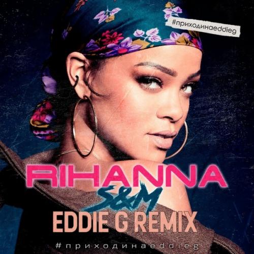 Rihanna - S&M (Eddie G Radio Remix) » MUZOFF.NET - Скачать Музыку.