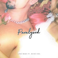 Like Mike - Paralyzed (feat. Ricky Hil)