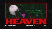 Kossisko & G-Eazy - HEAVEN