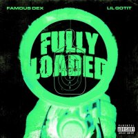 Famous Dex - Fully Loaded (Feat. Lil Gotit)