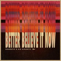 Gramatik & Big Gigantic - Better Believe It Now