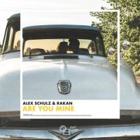 Alex Schulz & Rakan - Are You Mine