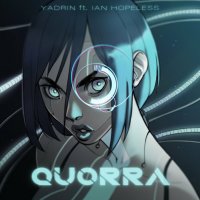 IAN HOPELESS, YADRIN - QUORRA
